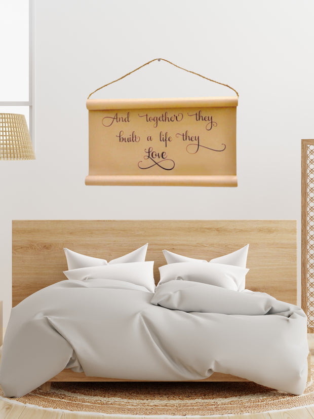 Farmhouse Scroll Sign - And together they built a life they love
