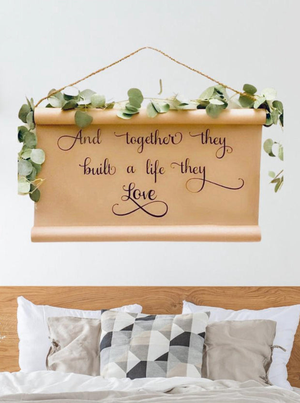 Farmhouse Scroll Sign - And together they built a life they love