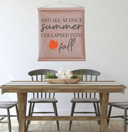Summer Collapsed into Fall Wall Decor Scroll Sign