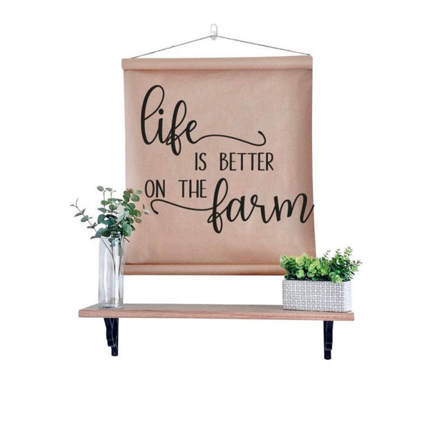 Farmhouse Scroll Sign - Life is better on the farm