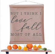I Love Fall Most of All Wall Decor Scroll Sign