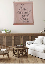 Farmhouse Scroll Sign - These are the Good Old Days